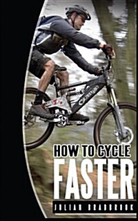 How to Cycle Faster: Run Cycle Swim (Paperback)