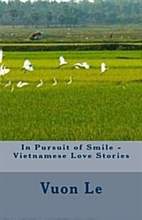 In Pursuit of Smile - Vietnamese Love Stories (Paperback)