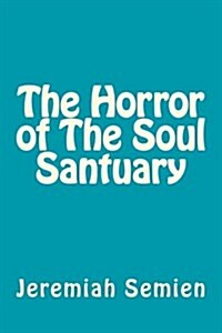 The Horror of the Soul Santuary (Paperback)