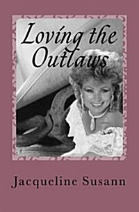 Loving the Outlaws: Fanatical Love Choices (Paperback)