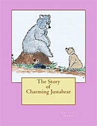 The Story of Charming Justabear (Paperback)