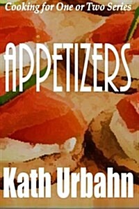 Cooking for One or Two: Appetizers (Paperback)