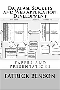 Database Sockets and Web Application Development: Papers and Presentations (Paperback)