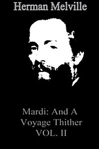 Mardi: And a Voyage Thither Vol. II (Paperback)