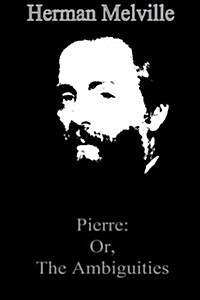 Pierre: Or, the Ambiguities (Paperback)