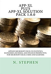 Applied Microsoft Excel (App-XL) in Statistics, Economics, Business, and Finance Perspective for Microsoft Excel Users and Learners (Paperback)