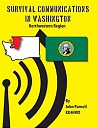 Survival Communications in Washington: Northwestern Region (Paperback)