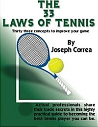 The 33 Laws of Tennis: 33 Tennis Concepts to Help You Reach Your Potential. (Paperback)