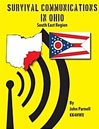 Survival Communications in Ohio: South East Region (Paperback)