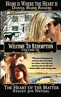 Welcome to Redemption Volume III: Home Is Where the Heart Is, the Heart of the Matter (Paperback)