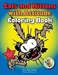 Cats and Kittens with Attitude Coloring Book (Paperback)