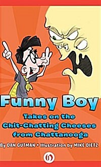 Funny Boy Takes on the Chit-Chatting Cheeses from Chattanooga (Hardcover)