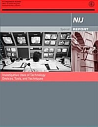 Investigative Uses of Technology: Devices, Tools, and Techniques (Paperback)