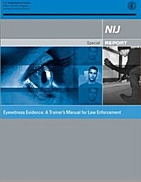 Eyewitness Evidence: A Trainers Manual for Law Enforcement (Paperback)