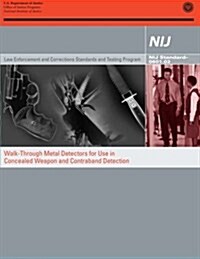 Walk-Through Metal Detectors for Use in Concealed Weapon and Contraband Detection (Paperback)