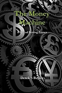 The Money Machine: A Spread Betting Primer (Paperback)