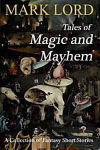 Tales of Magic and Mayhem (Paperback)