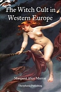 The Witch Cult in Western Europe (Paperback)