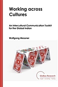 Working Across Cultures: An Intercultural Communication Toolkit for the Global Indian (Paperback)