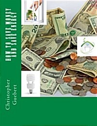 How to Save Money and Save Energy (Paperback)