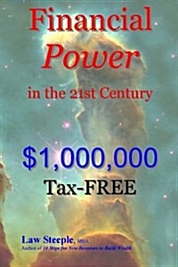 Financial Power in the 21st Century: $1,000,000tax-Free (Paperback)