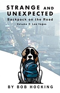 Strange and Unexpected: Backpack on the Road - Volume Three: Las Vegas (Paperback)