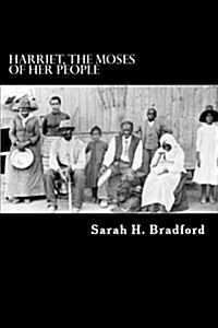 Harriet, the Moses of Her People (Paperback)