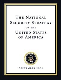 The National Security Strategy of the United States of America: September 2002 (Paperback)