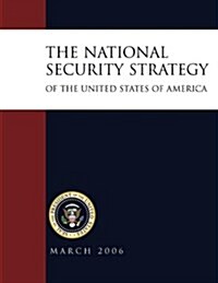 The National Security Strategy of the United States of America: March 2006 (Paperback)