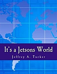 Its a Jetsons World: Private Miracles and Public Crimes (Paperback)