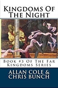 Kingdoms of the Night: Book #3 of the Far Kingdoms Series (Paperback)