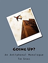 Going Up?: An Antiphonal Monologue (Paperback)
