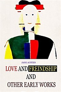 Love and Freindship and Other Early Works (Paperback)
