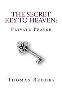 The Secret Key to Heaven: Private Prayer (Paperback)