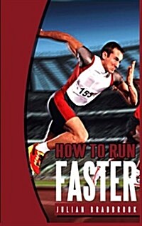 How to Run Faster: Run Cycle Swim (Paperback)