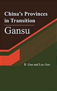 Chinas Provinces in Transition: Gansu (Paperback)