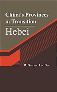 Chinas Provinces in Transition: Hebei (Paperback)