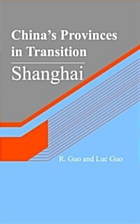 Chinas Provinces in Transition: Shanghai (Paperback)