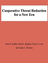 Cooperative Threat Reduction for a New Era (Paperback)