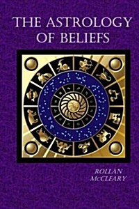 The Astrology of Beliefs (Paperback)