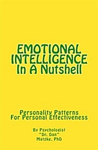 Emotional Intelligence in a Nutshell: Personality Patterns for Personal Effectiveness (Paperback)
