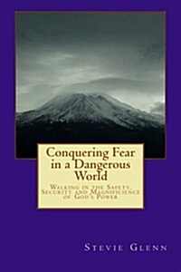 Losing Fear of a Dangerous World: Walking in the Power of the Most High (Paperback)