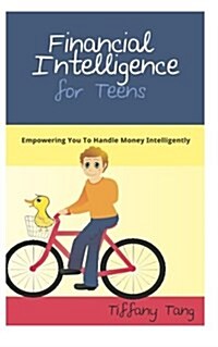 Financial Intelligence for Teens: Empowering You to Handle Money Intelligently (Paperback)