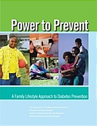 Power to Prevent: A Family Lifestyle Approach to Diabetes Prevention (Paperback)