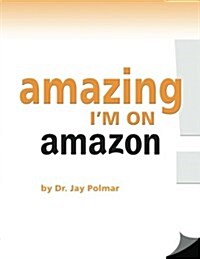 Amazing ... Im on Amazon (Paperback)