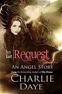 Her Last Request: An Angel Story (Paperback)