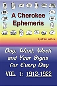 A Cherokee Ephemeris: Calculating Your Cherokee Calendar Birth Date (Paperback)
