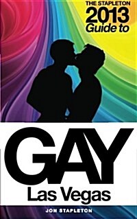 The Stapleton 2013 Gay Guide to Las Vegas (Paperback)