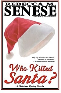 Who Killed Santa?: A Christmas Mystery Novella (Paperback)