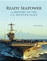 Ready Seapower - A History of the U.S. Seventh Fleet (Paperback)